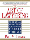 The Art of Lawyering (eBook): Essential Knowledge for Becoming a Great Attorney